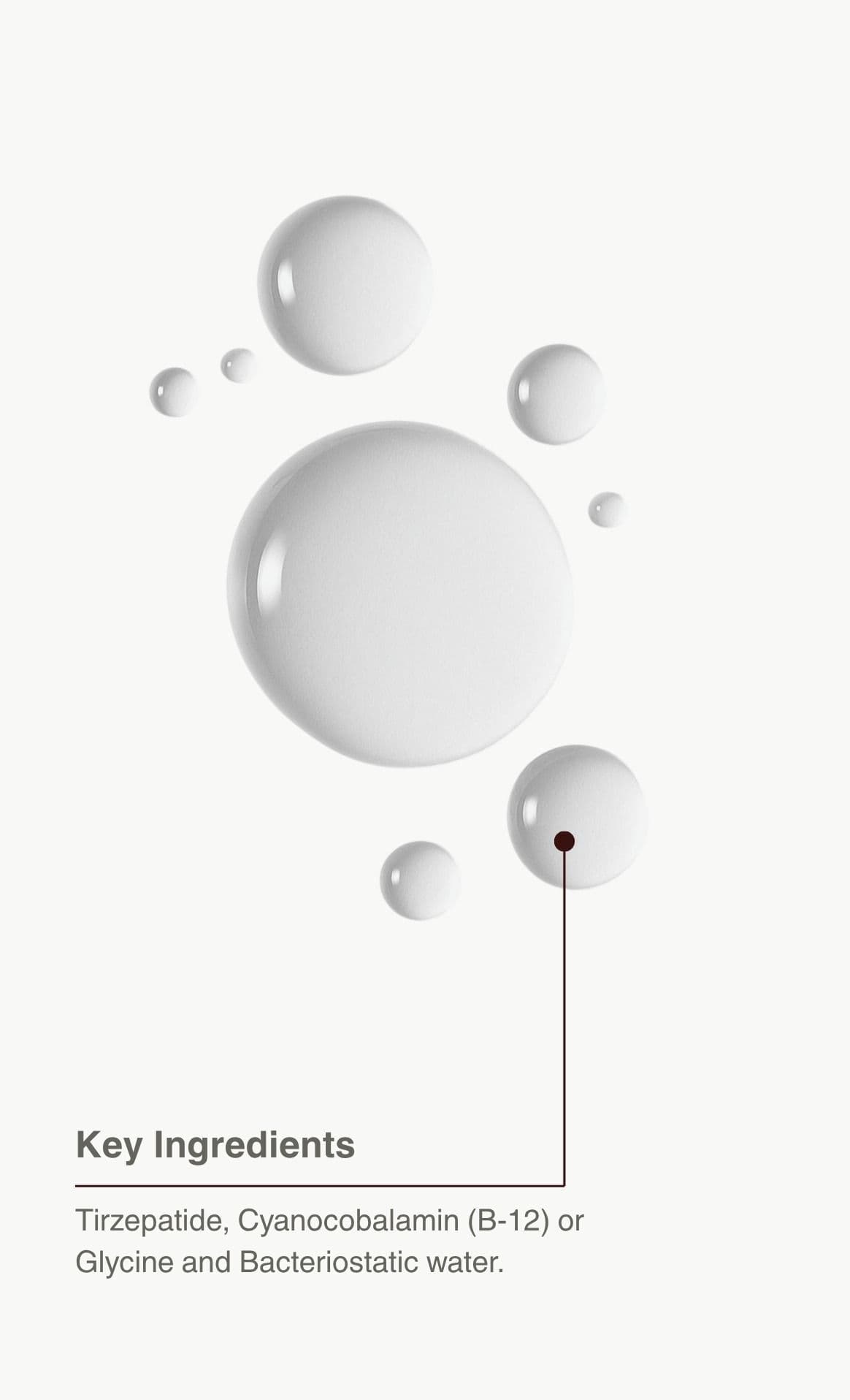Key Ingredients. Tirzepatide, Cyanocobalamin (B-12) or Glycine and Bacteriostatic water.